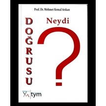 Doğrusu Neydi Prof. Dr. Mehmet Kemal Arıkan Tıbbi Yayınlar Merkezi