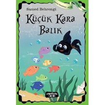 Küçük Kara Balık - Çocuk Klasikleri 18 - Samed Behrengi - Yediveren Çocuk