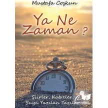 Ya Ne Zaman? - Mustafa Coşkun - Ateş Yayınları