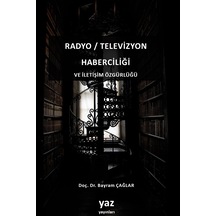 Radyo / Televizyon Haberciliği Ve İletişim Özgürlüğü