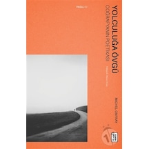 Yolculuğa Övgü - Coğrafyanın Poetikası - Michel Onfray - Ketebe