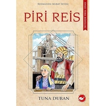 Piri Reis - Ünlü Türk Dahileri - Tuna Duran - Beyaz Balina Yayınları