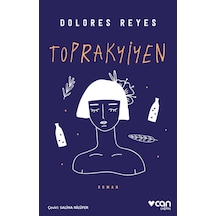 Toprakyiyen - Dolores Reyes  - Can Yayınları