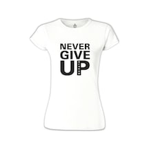 Never Give Up Black Beyaz Kadın Tshirt 001