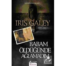 Babam Öldüğünde Ağlamadım / Iris Galey