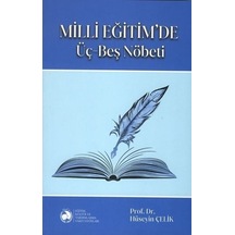 Milli Eğitim'de Üç Beş Nöbeti - Hüseyin Çelik - Eğitim Kültür ve Yardımlaşma Vakfı