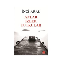Anlar İzler Tutkular
