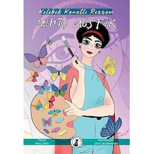 Kelebek Kanatlı Ressam: Mihri Müşfik - Musa Bilik - Misket Kitap