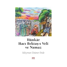 Hünkar Hacı Bektaş-ı Veli ve Namaz - Süleyman Üstüner Dede - Akıl Fikir Yayınları
