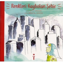 Renkleri Kaybolan Şehir - Betül Topçakan - İstanbul Tasarım Yayınları