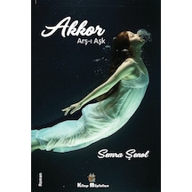 Akkor: Arş-ı Aşk - Semra Şenol - Kitap Müptelası Yayınları