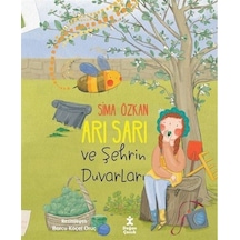 Arı Sarı Ve Şehrin Duvarları / Sima Özkan