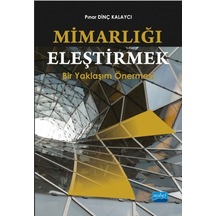 Mimarlığı Eleştirmek - Pınar Dinç Kalaycı - Nobel Akademik Yayıncılık