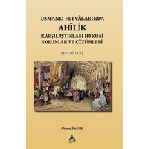Osmanlı Fetvalarında Ahîlik Karşılaştıkları Hukuki Sorunlar Ve...