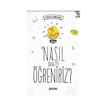 Nasıl Daha İyi Öğreniriz? - Mehmet Fatih Çakır - Genç Okur