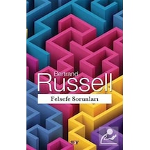 Felsefe Sorunları - Bertrand Russell - Say Yayınları