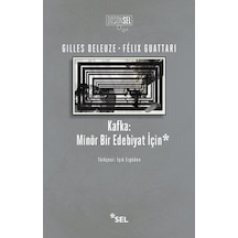 Kafka: Minör Bir Edebiyat İçin - Felix Guattari - Sel Yayıncılık