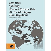 Çöküş: Finansal Krizlerle Dolu Bir On Yıl Dünyayı Nasıl Değiştirdi?