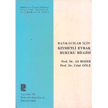 Bankacılar İçin Kıymetli Evrak Hukuku Bilgisi - Ali Bozer - Celal Göle 2.el