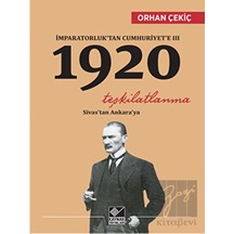 İmparatorluk'tan Cumhuriyet'e 3 - 1920 Teşkilatlanma - Orhan Çekiç - Kaynak Yayınları