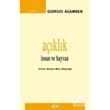 Açıklık-İnsan ve Hayvan - Giorgio Agamben - Yapı Kredi Yayınları