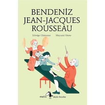 Bendeniz Jean - Jacques Rousseau - Edwige Chirouter - Metis Yayınları