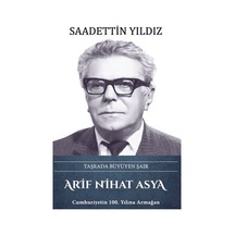 Arif Nihat Asya: Taşrada Büyüyen Şair - Saadettin Yıldız - Türk Kültürüne Hizmet Vakfı