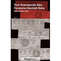 Türk Sinemasında Seks Furyasına  ideolojik Bakış - Buket Akdemir Dilek - Doruk Yayınları