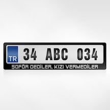 Kişiye Özel Şoför Dediler Kızı Vermediler Yazılı Plakalık 461255614