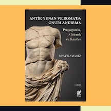 Antik Yunan Ve Roma'da Onurlandırma: Propaganda, Gelenek Ve Kentler