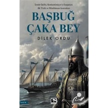 Başbuğ Çaka Bey / Dilek Ordu