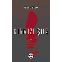 Kırmızı Şiir - Mihael Erkek - Mühür Kitaplığı