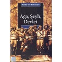 AğaŞeyhDevlet - Martin Van Bruinessen - İletişim Yayınları
