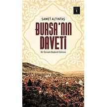Bursa Nın Daveti Bir Osmanlı Başkenti Güncesi - Ybve-759351