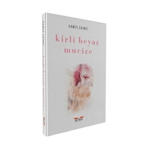 Kirli Beyaz Mucize - Gamze Ekinci - Perseus Yayınevi