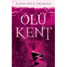 Ölü Kent - 1 - İlayda Melis Okurgan - Dokuz Yayınları