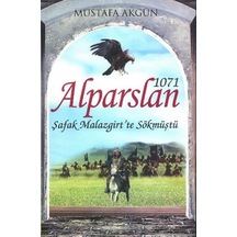 1071 Alparslan Şafak Malazgirtte Sökmüştü - Maviçatı Yayınları