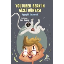 Youtuber Berk'in Gizli Dünyası - Ayşegül Kocabıçak - Hep Kitap