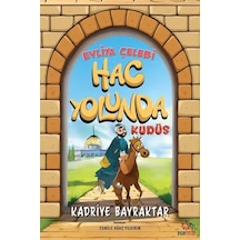 Evliya Çelebi Hac Yolunda / Kudüs / Kadriye Bayraktar