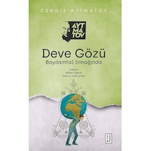 Deve Gözü - Baydamtal Irmağında - Cengiz Aytmatov - Ketebe