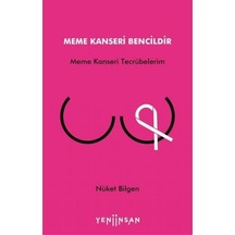 Meme Kanseri Bencildir - Nüket Bilgen - Yeni İnsan Yayınevi