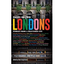 Tales Of Two Londons: Stories From A Fractured City