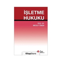 İşletme Hukuku - Mesut Önen - İstanbul Kültür Üniversitesi