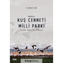 Manyas Kuş Cenneti Milli Parkı: Kültürel - Tarihi ve Politik Ekoloji - Yılmaz Arı - Çizgi Kitabevi