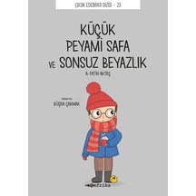 Küçük Peyami Safa ve Sonsuz Beyazlık - Çocuk Edebiyatı Dizisi 23 - A. Fatih Aktaş - Tefrika Yayınları