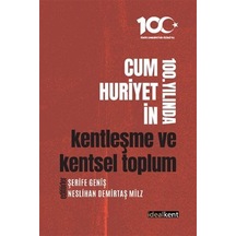 Cumhuriyetin 100. Yılında Kentleşme Ve Kentsel Toplum / Kolektif