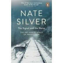 The Signal and the Noise: The Art and Science of Prediction - Nate Silver - Penguin Books