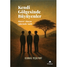 Kendi Gölgesinde Büyüyenler