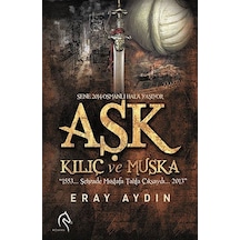 Aşk Kılıç ve Muska - Eray Aydın - Truva Yayınları
