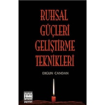 Ruhsal Güçleri Geliştirme Teknikleri - Ergun Candan - Sınır Ötesi Yayınları